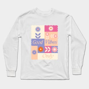 Good Vibes Only Long Sleeve T-Shirt